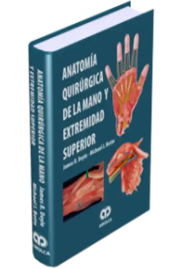 Anatomía Quirúrgica de la Mano y Extremidad Superior