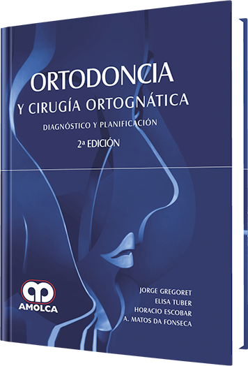 Ortodoncia y Cirugía Ortognática. 2 Edición