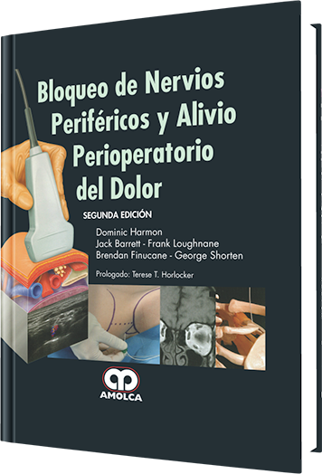 Bloqueo de Nervios Periféricos y Alivio Perioperatorio del Dolor. 2 Edición