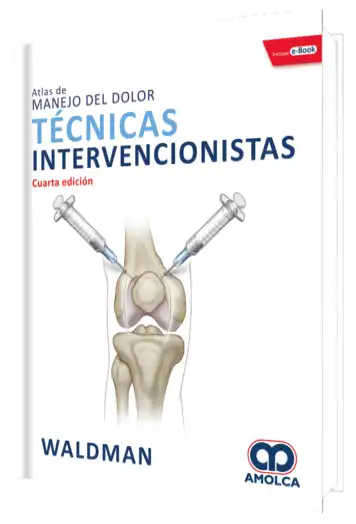 Atlas de Manejo del Dolor Técnicas Intervencionistas. 4 Edición