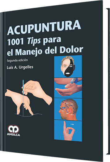 Acupuntura 1001 Tips para el Manejo del Dolor. 2 edición
